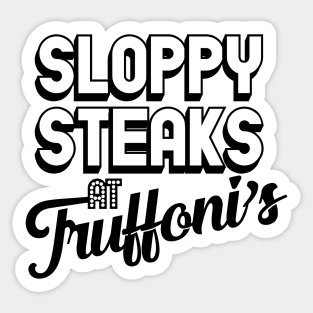 Sloppy Steaks Sticker